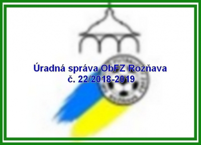 Úradná správa ObFZ Rožňava č. 22/2018-2019