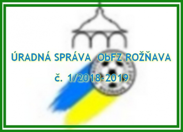 Úradná správa ObFZ Rožňava č. 1/2018-2019