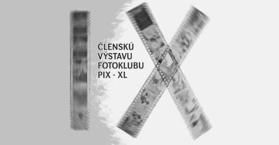 Pozývame vás na IX. členskú výstavu fotografií Fotoklubu Pix-XL