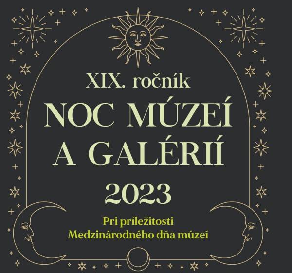Noc múzeí 2023 – XIX. ročník * Venované 110. výročiu otvorenia prvej stálej expozície GMM