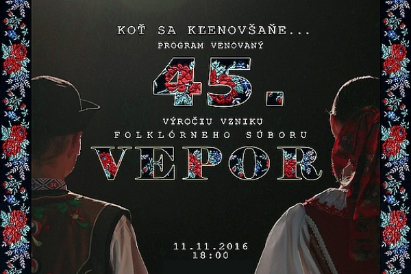 Pozvanie na slávnostný galaprogram pri príležitosti 45. výročia vzniku FS VEPOR „KOŤ SA KĽENOVŠAŇE …“