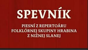 Spevník piesní z repertoáru Folklórnej skupiny Hrabina z Nižnej Slanej (3)