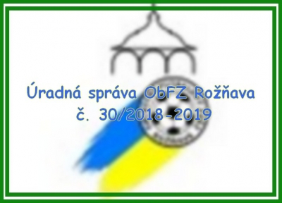 Úradná správa ObFZ Rožňava č. 30/2018-2019