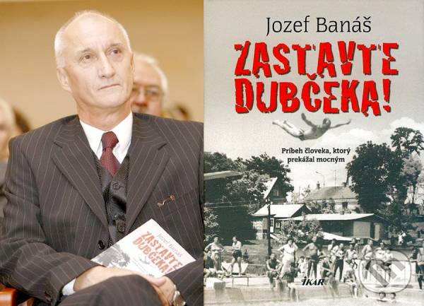 Tajomstvá v literatúre IV. a Jozef Banáš „Žime a konajme tak, aby hranice ľudí nerozdeľovali, ale spájali.“ A. Dubček