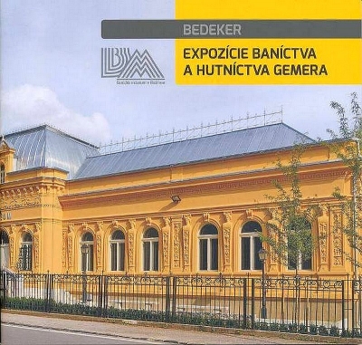 BEDEKER- knižný sprievodca expozíciou baníctva a hutníctva Gemera