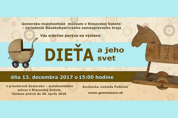 Výstava „Dieťa a jeho svet“ predstaví život dieťaťa v tradičnom dedinskom a z časti aj v mestskom prostredí nášho regiónu