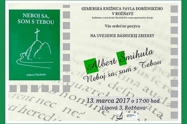 Týždeň slovenských knižníc začína v Rožňave krstom knihy Alberta Šmihulu „Neboj sa, som s Tebou“