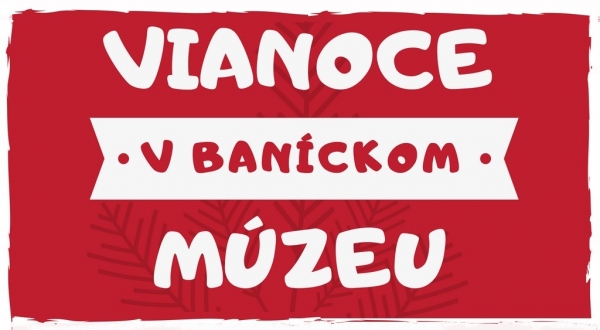 Vianoce v Baníckom múzeu budú štedré!