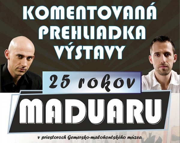Komentovaná prehliadka výstavy „25 rokov MADUARU“