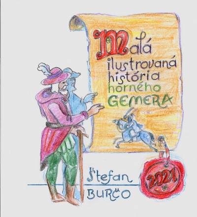 Štefan Burčo vytvoril Malú ilustrovanú históriu horného Gemera