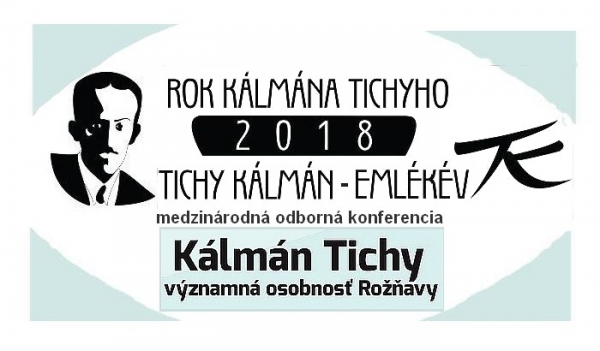 Odborná konferencia s medzinárodnou účasťou Kálmán Tichy – významná osobnosť Rožňavy