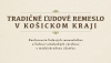 Prvá konferencia ľudových remeselníkov Košického kraja pomôže spropagovať tradičné remeslá