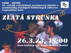 Postupová súťaž a prehliadka detských folklórnych súborov Eniki – beniki, regionálne kolo Zlatá strunka, pozýva do Hnúšte