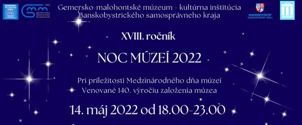 Noc múzeí 2022 – XVIII. ročník * * * Venované 140. výročiu založenia múzea